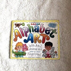 Alphabet Art : With A To Z Animal Art & Fingerplays by Judy Press 1998
